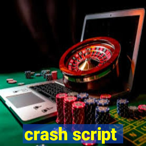 crash script